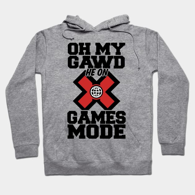 Oh My Gawd He On X Games Mode Hoodie by TextTees